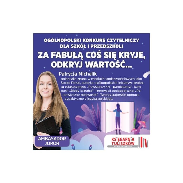 „Za fabułą coś się kryje, odkryj wartość…” – ambasadorka i jurorka ogólnopolskiego konkursu czytelniczego